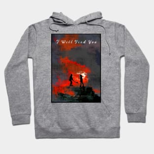 I Will Find You (The Last of the Mohicans) Hoodie